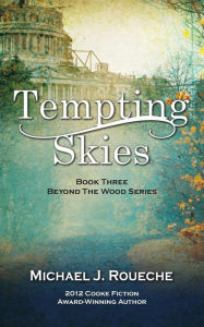 Title: Tempting Skies: Beyond the Wood Series: Book Three, Author: Michael J Roueche
