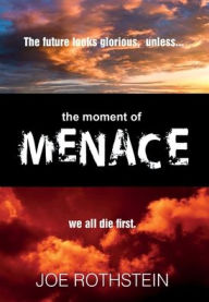 Title: The Moment of Menace, Author: Joe Rothstein