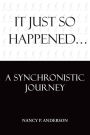 It Just So Happened: A Synchronistic Journey