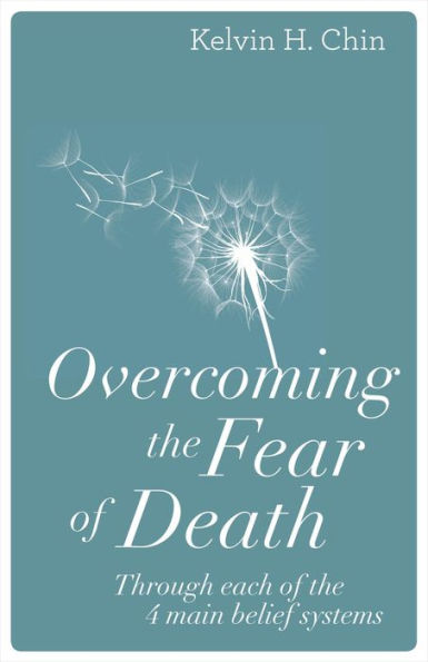 Overcoming the Fear of Death: Through Each of the Four Main Belief Systems