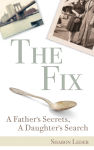Alternative view 1 of The Fix: A Father's Secrets, A Daughter's Search