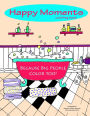 Happy Moments Coloring Book: Because Big People Color Too