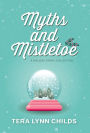 Myths and Mistletoe: A Holiday Story Collection