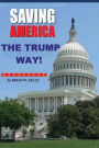 Saving America The Trump Way!: The Trump How-To-Book