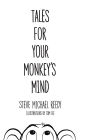 Tales For Your Monkey's Mind: Fables and Modern Fairy Tales for Children
