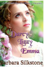 Darcy, Lizzy and Emma: A Pride and Prejudice Regency Variation