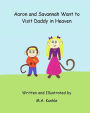 Aaron and Savannah Want to Visit Daddy in Heaven