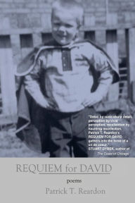 Title: Requiem for David: Poems, Author: Patrick T Reardon