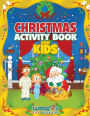 Christmas Activity Book for Kids: Reproducible Games, Worksheets And Coloring Book (Woo! Jr. Kids Activities Books)