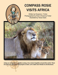 Title: Compass Rosie Visits Africa, Author: Rosanna I. Strbïk Porter