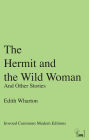 The Hermit and the Wild Woman: And Other Stories
