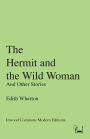 The Hermit and the Wild Woman: And Other Stories