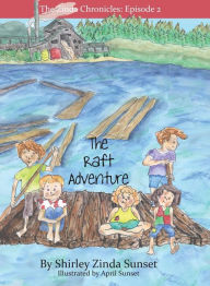 Title: The Raft Adventure: The Zinda Chronicles: Episode 2, Author: Shirley Zinda Sunset