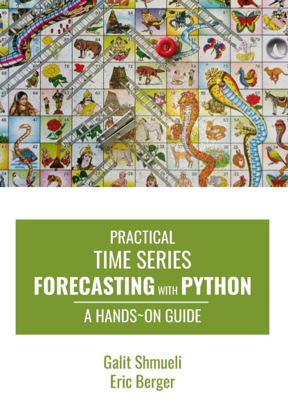 Practical Time Series Forecasting with Python: A Hands-On Guide