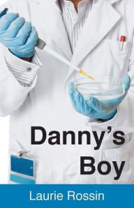 Title: Danny's Boy, Author: Laurie Ann Rossin