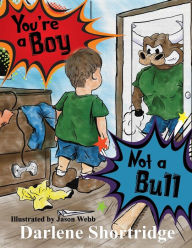 Title: You're a Boy, Not a Bull, Author: Jason Webb