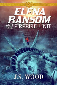 Title: Elena Ransom and the Firebird Unit, Author: J S Wood