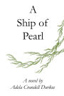 A Ship of Pearl: A novel