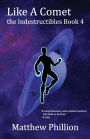 Like a Comet: The Indestructibles Book 4