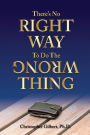 There's No Right Way To Do The Wrong Thing