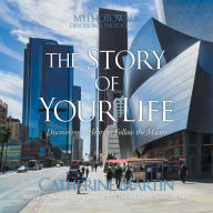 Title: The Story Of Your Life: Discovering A Heart To Follow The Master, Author: Catherine Martin