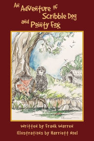 Title: An Adventure of Scribble Dog and Pointy Fox, Author: Frank  Warren