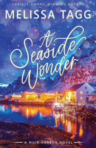 Title: A Seaside Wonder, Author: Melissa Tagg