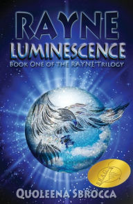 Title: Luminescence: The RAYNE Trilogy Book 1, Author: Quoleena Sbrocca