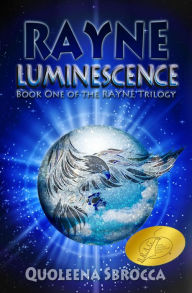 Title: RAYNE: Luminescence, Author: Quoleena Sbrocca