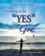 Living Volume Two: Growing in the YES of God