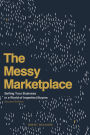 The Messy Marketplace: Selling Your Business in a World of Imperfect Buyers