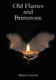 Title: Old Flames and Brimstone, Author: Mark Norman Croswell