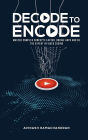 Decode To Encode: Master Complex Concepts Faster, Bridge Gaps and Be the Expert in Video Coding