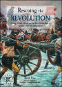 Rescuing the Revolution: Unsung Patriot Heroes and the Ten Crucial Days of America's War for Independence