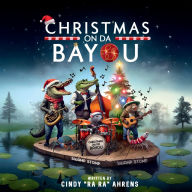 Title: CHRISTMAS ON DA BAYOU, Author: CINDY 