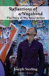 Title: Reflections of a Vagabond: The Story of My Resurrection, Author: Joseph Sterling