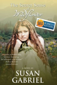 Title: The Secret Sense of Wildflower - Southern Historical Fiction, Best Book of 2012: Wildflower Trilogy Book 1, Author: Susan Gabriel