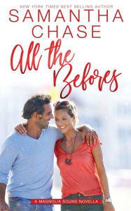 Free book download scribb All the Befores: A Magnolia Sound novella iBook in English by Samantha Chase 9780998106489