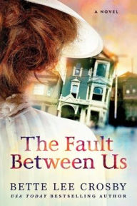 Title: The Fault Between Us, Author: Bette Lee Crosby