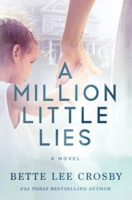 Title: A Million Little Lies, Author: Bette Lee Crosby