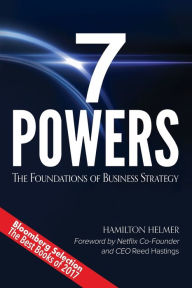 Title: 7 Powers: The Foundations of Business Strategy, Author: Hamilton Helmer