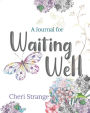 A Journal for Waiting Well