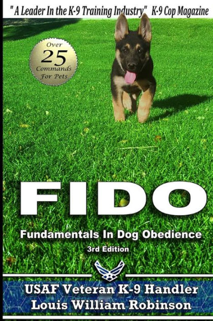 Fido Fundamentals in Dog Obedience: USAF K-9 Handler Training