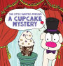 The Little Sweeties Present: A Cupcake Mystery