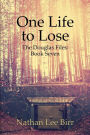 One Life to Lose - The Douglas Files: Book Seven