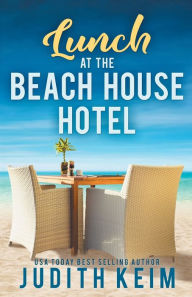 Title: Lunch at The Beach House Hotel, Author: Judith Keim