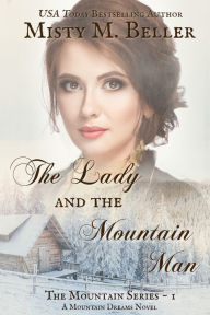 Title: The Lady and the Mountain Man, Author: Misty M Beller