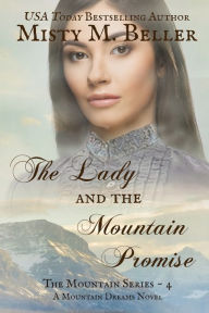 Title: The Lady and the Mountain Promise, Author: Misty M Beller