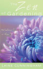 The Zen of Gardening: Wisdom Rooted in the Earth
