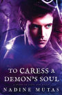 To Caress a Demon's Soul: A Story of Love and Magic